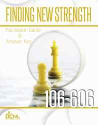 Finding New Strength 106-606 : Facilitator Guide & Answer Key