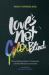 Love's Not Color Blind : Race and Representation in Polyamorous and Other Alternative Communities