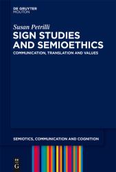 Sign Studies and Semioethics : Communication, Translation and Values