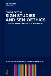 Sign Studies and Semioethics : Communication, Translation and Values