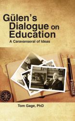 Gulen's Dialogue on Education : A Caravanserai of Ideas