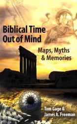 Biblical Time Out of Mind : Myths, Maps, and Memories