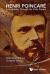 Henri Poincare : A Biography Through the Daily Papers Henri Poincare : A Biography Through the Daily Papers