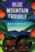 Blue Mountain Trouble Blue Mountain Trouble