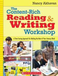 The Content-Rich Reading and Writing Workshop : A Time-Saving Approach for Making the Most of Your Literacy Block
