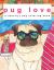 Pug Love - a (Mostly) Pug Coloring Book