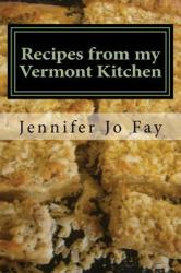 Recipes from My Vermont Kitchen