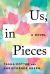 Us, in Pieces Us, in Pieces