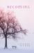 Becoming : Poems Becoming : Poems