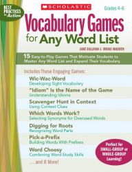 Vocabulary Games for Any Word List : 15 Easy-to-Play Games That Motivate Students to Master Any Word List and Expand Their Vocabulary