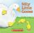 Silly Little Goose!