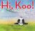Hi, Koo! : A Year of Seasons (a Stillwater Book)