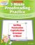 5-Minute Proofreading Practice : 180 Quick and Motivating Activities Students Can Use to Practice Essential Proofreading Skills-Every Day of the School Year 5-Minute Proofreading Practice : 180 Quick and Motivating Activities Students Can Use to Practice Essential Proofreading Skills-Every Day of the School Year
