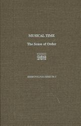Musical Time : The Sense of Order