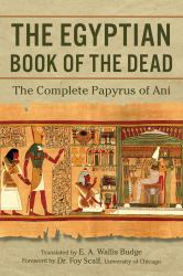 The Egyptian Book of the Dead : The Complete Papyrus of Ani