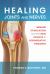 Healing Joints and Nerves : Immune Stimulation and the New Science of Regenerative Therapies