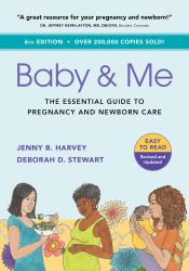 Baby and Me : The Essential Guide to Pregnancy and Newborn Care