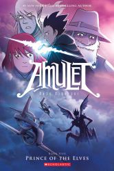 Prince of the Elves: a Graphic Novel (Amulet #5)