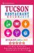 Tucson Restaurant Guide 2018 : Best Rated Restaurants in Tucson, Arizona - 500 Restaurants, Bars and Cafés Recommended for Visitors 2018