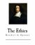 The Ethics : Ethica Ordine Geometrico Demonstrata The Ethics : Ethica Ordine Geometrico Demonstrata