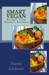 Smart Vegan : Recipes from Naomi's Kitchen
