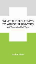What the Bible Says to Abuse Survivors and Those Who Hurt Them