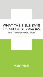 What the Bible Says to Abuse Survivors and Those Who Hurt Them