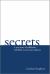 Secrets : A True Story of Addiction, Infidelity, and Second Chances