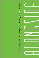 Alongside : Loving Teenagers with the Gospel