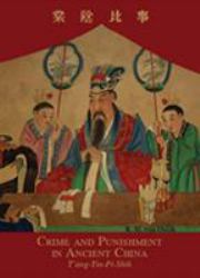 Crime and Punishment in Ancient China : Tang-Yin-Pi-Shih