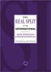 The Real Split in the International : Theses on the Situationist International and Its Time, 1972