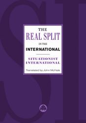 The Real Split in the International : Theses on the Situationist International and Its Time 1972