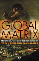 Global Matrix : Nationalism, Globalism and State-Terrorism