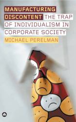Manufacturing Discontent: the Trap of Individualism in Corporate Society
