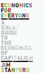 Economics for Everyone : A Short Guide to the Economics of Capitalism