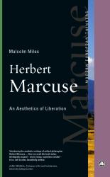 Herbert Marcuse : An Aesthetics of Liberation