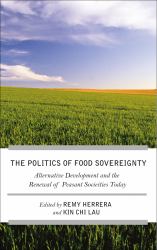 The Struggle for Food Sovereignty : Alternative Development and the Renewal of Peasant Societies Today