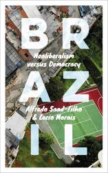 Brazil : Neoliberalism Versus Democracy