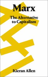 Marx : The Alternative to Capitalism