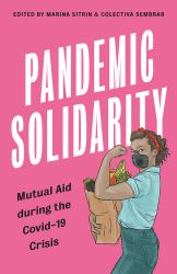 Pandemic Solidarity : Mutual Aid During the Covid-19 Crisis