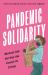 Pandemic Solidarity : Mutual Aid During the Covid-19 Crisis