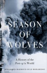 Season of Wolves : A History of the World Since 9/11