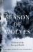 Season of Wolves : A History of the World Since 9/11