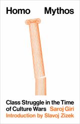 Homo Mythos : Class Struggle in the Time of Culture Wars