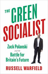 The Green Socialist  : Zack Polanski and the Battle for Britain′s Future