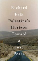 Palestine's Horizon : Toward a Just Peace