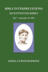 Bible Interpretations Seventeenth Series July 7 - September 29 1895