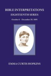 Bible Interpretations Eighteenth Series October 6 - December 29 1895