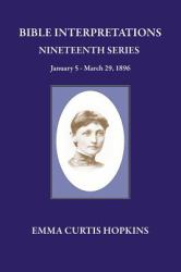 Bible Interpretation Nineteenth Series January 5 - March 29 1896