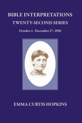 Bible Interpretations Twenty Second Series October 4 - December 27 1896
